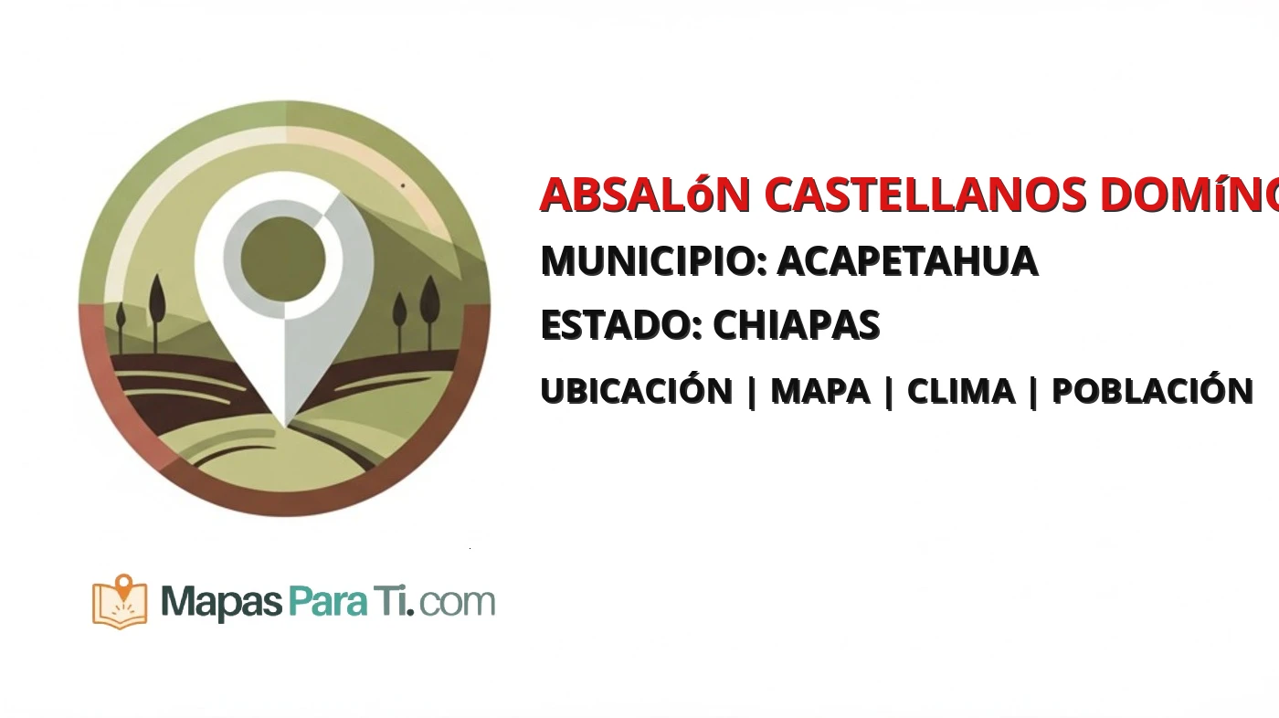 Mapa y datos de Absalón Castellanos Domínguez, Acapetahua, Chiapas