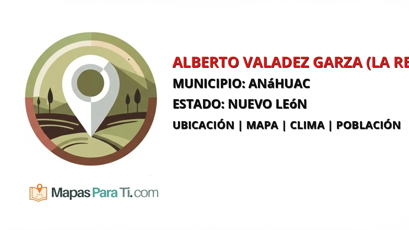 Mapa y datos de Alberto Valadez Garza (La Retama), Anáhuac, Nuevo León