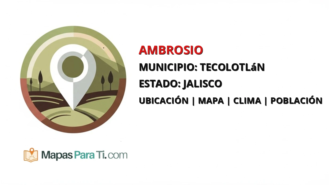 Mapa y datos de Ambrosio, Tecolotlán, Jalisco