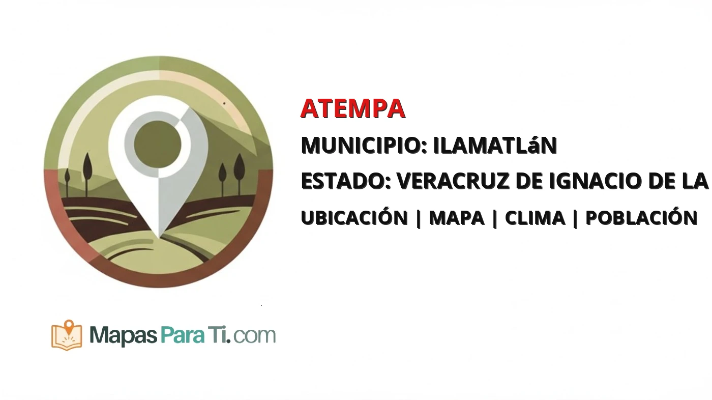Mapa y datos de Atempa, Ilamatlán, Veracruz de Ignacio de la Llave