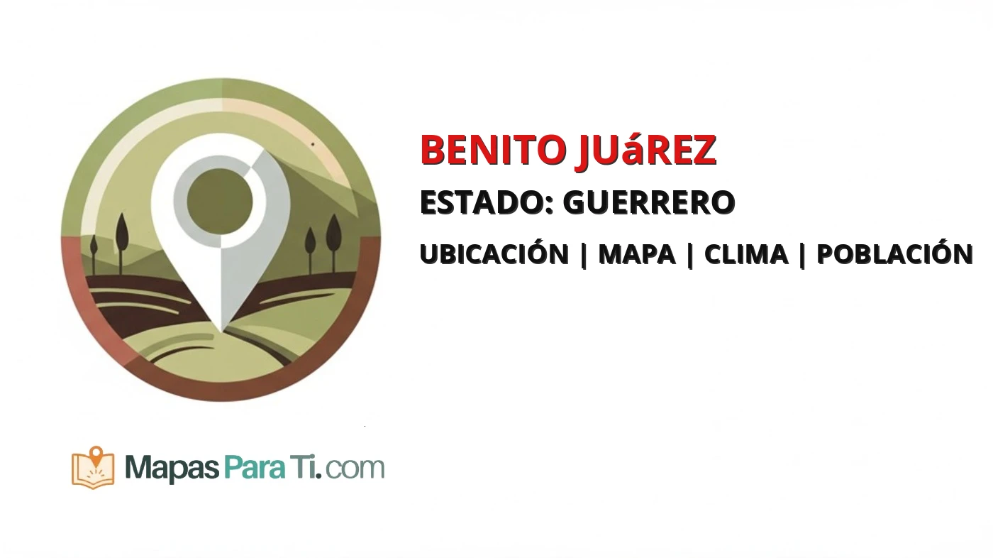 Mapa y datos del municipio de Benito Juárez, Guerrero
