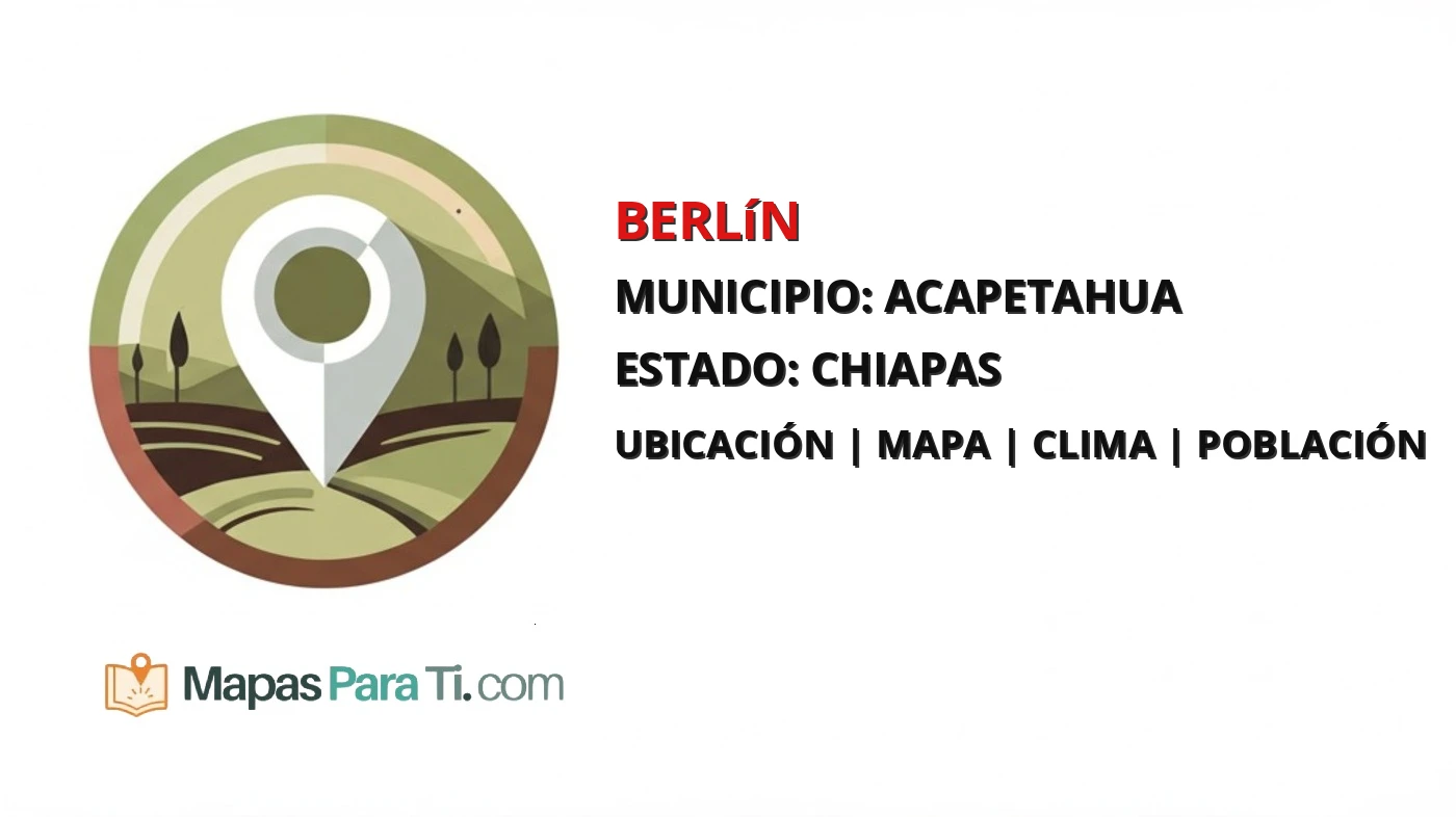 Mapa y datos de Berlín, Acapetahua, Chiapas