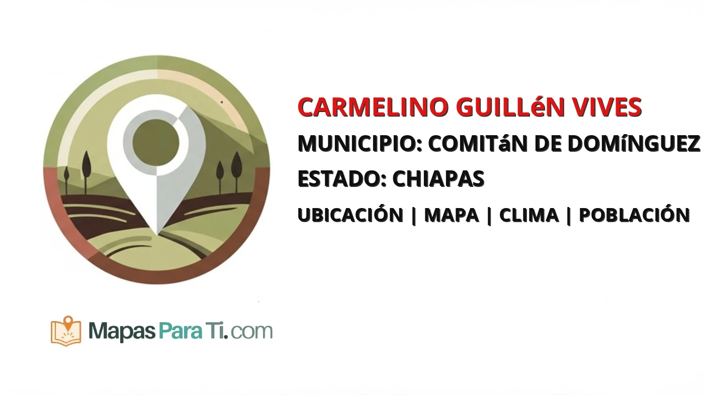 Mapa y datos de Carmelino Guillén Vives, Comitán de Domínguez, Chiapas