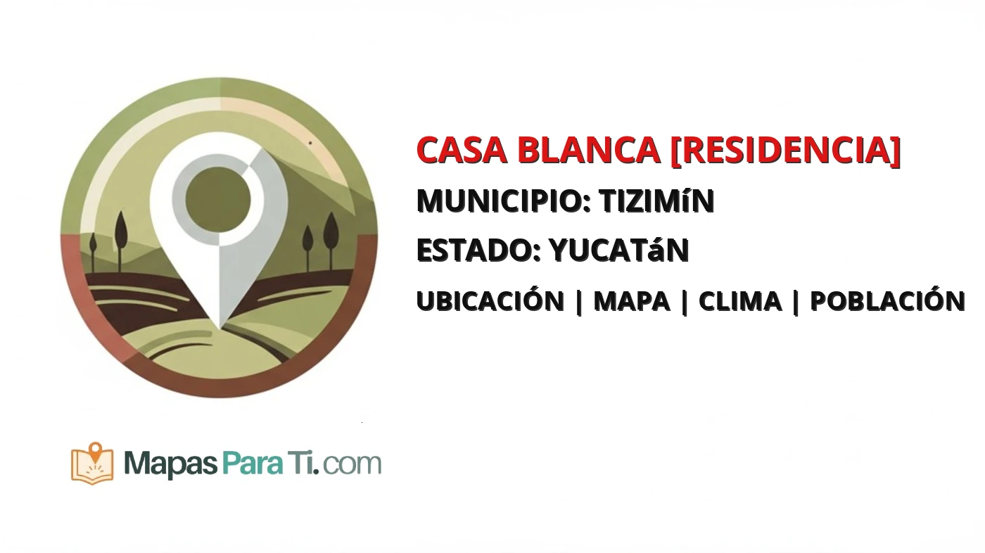 Mapa y datos de Casa Blanca [Residencia], Tizimín, Yucatán