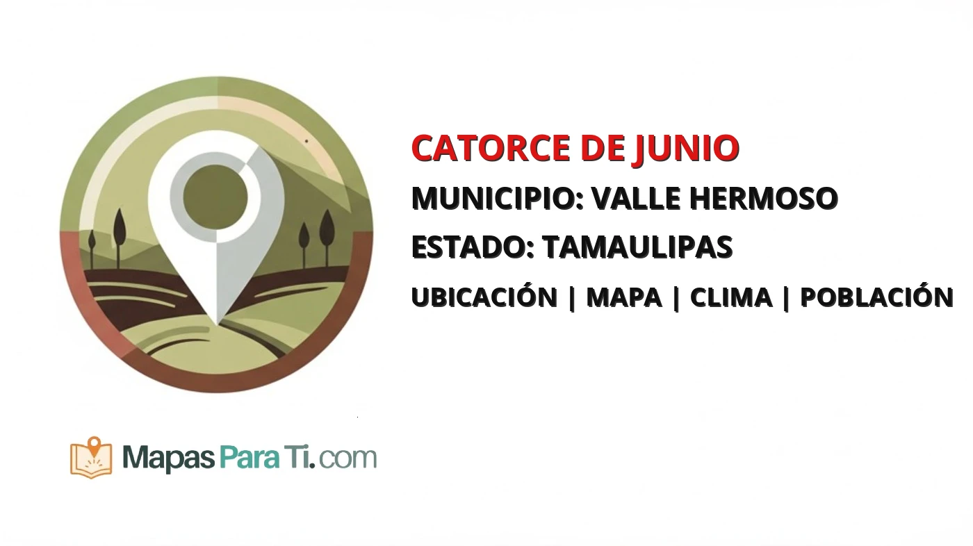 Mapa y datos de Catorce de Junio, Valle Hermoso, Tamaulipas