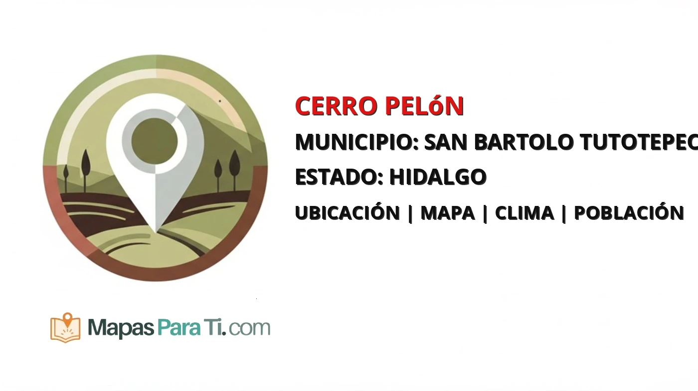 Mapa y datos de Cerro Pelón, San Bartolo Tutotepec, Hidalgo