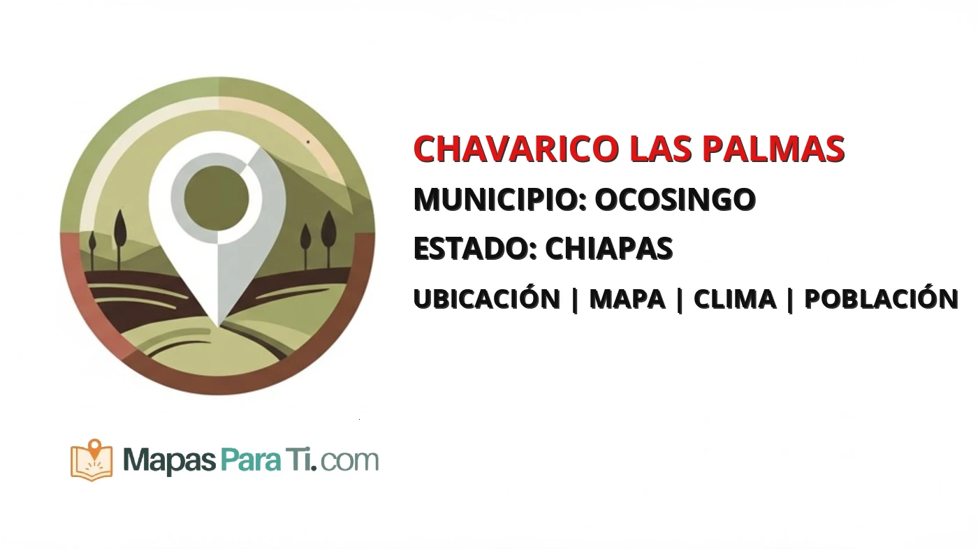 Mapa y datos de Chavarico las Palmas, Ocosingo, Chiapas