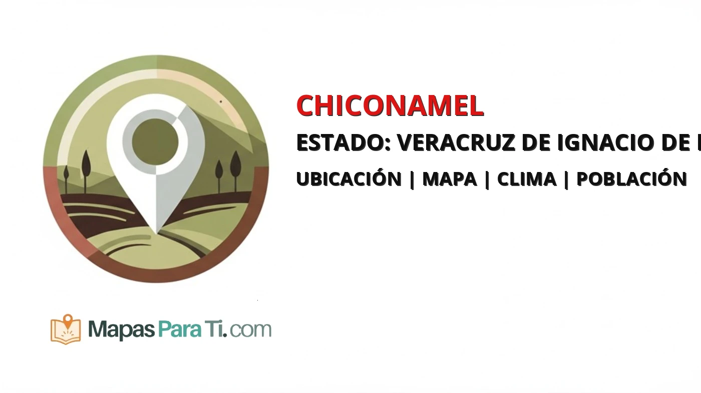 Mapa y datos del municipio de Chiconamel, Veracruz de Ignacio de la Llave