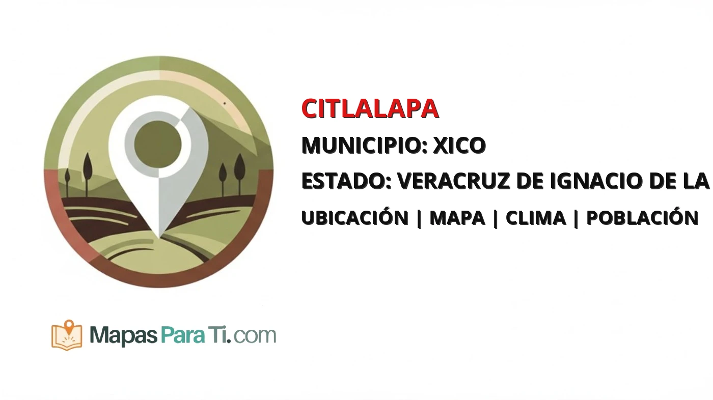 Mapa y datos de Citlalapa, Xico, Veracruz de Ignacio de la Llave