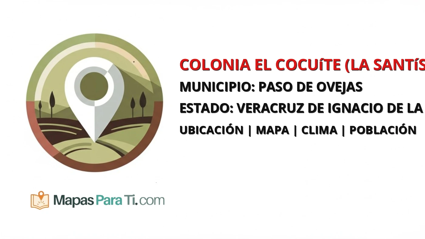 Mapa y datos de Colonia el Cocuíte (La Santísima), Paso de Ovejas, Veracruz de Ignacio de la Llave
