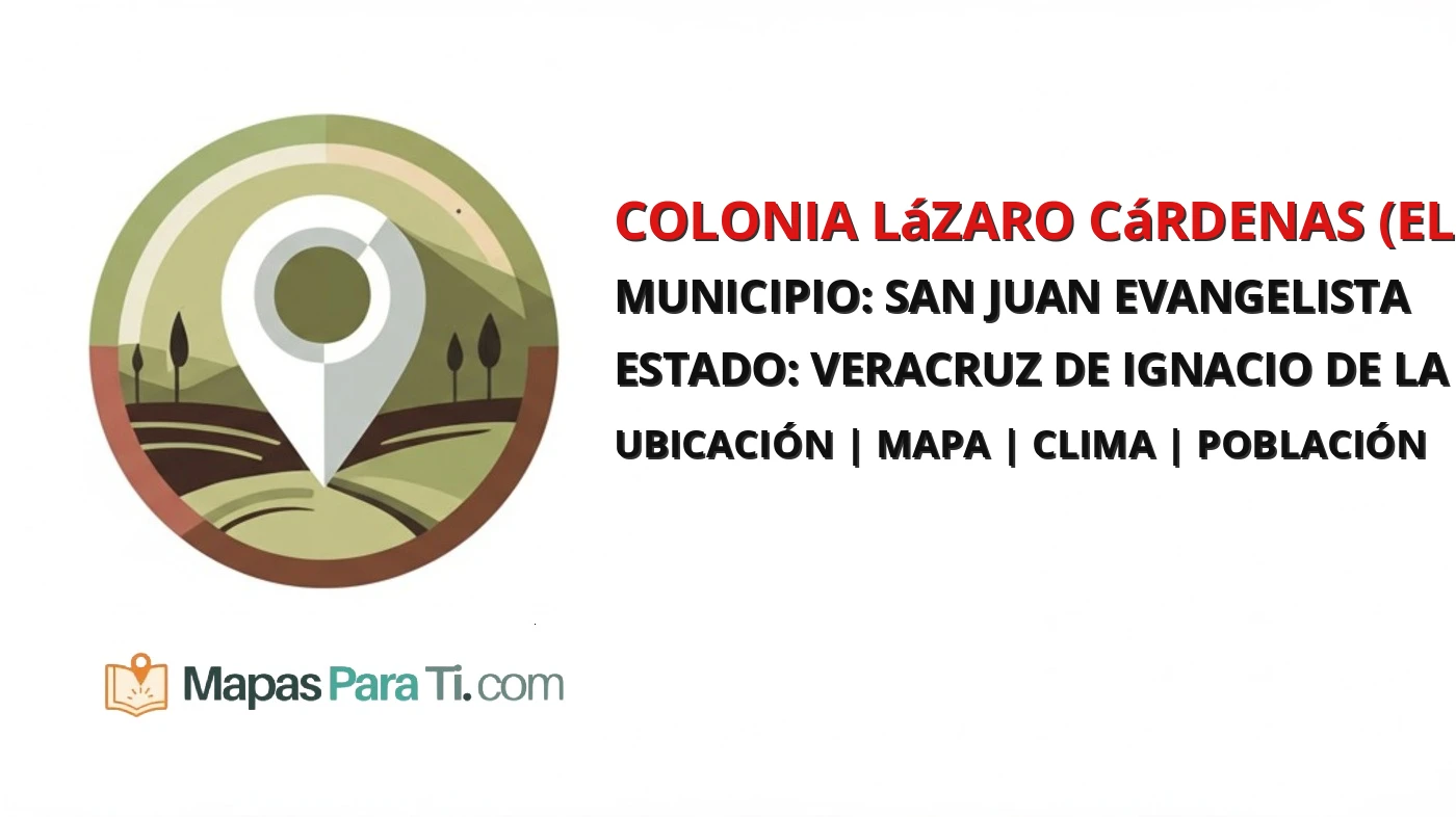 Mapa y datos de Colonia Lázaro Cárdenas (El Saladero), San Juan Evangelista, Veracruz de Ignacio de la Llave