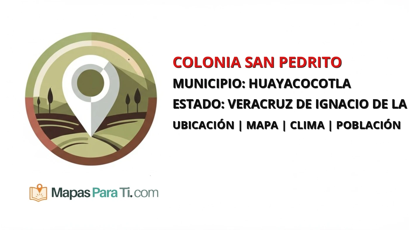Mapa y datos de Colonia San Pedrito, Huayacocotla, Veracruz de Ignacio de la Llave