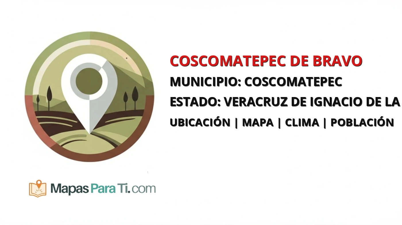 Mapa y datos de Coscomatepec de Bravo, Coscomatepec, Veracruz de Ignacio de la Llave