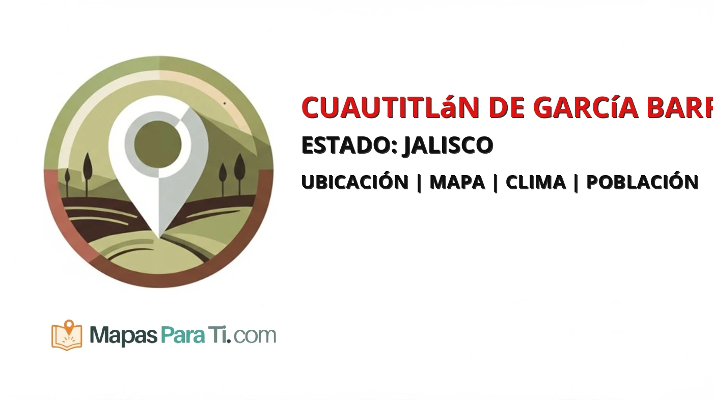 Mapa y datos del municipio de Cuautitlán de García Barragán, Jalisco
