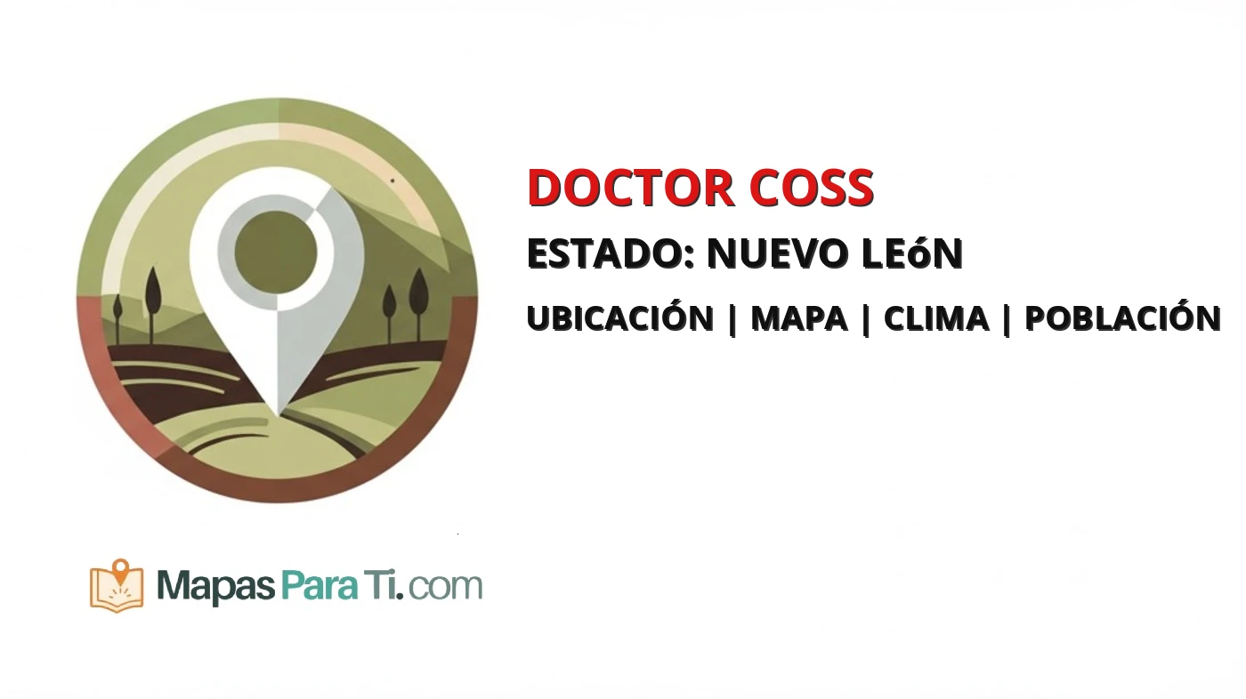 Mapa y datos del municipio de Doctor Coss, Nuevo León