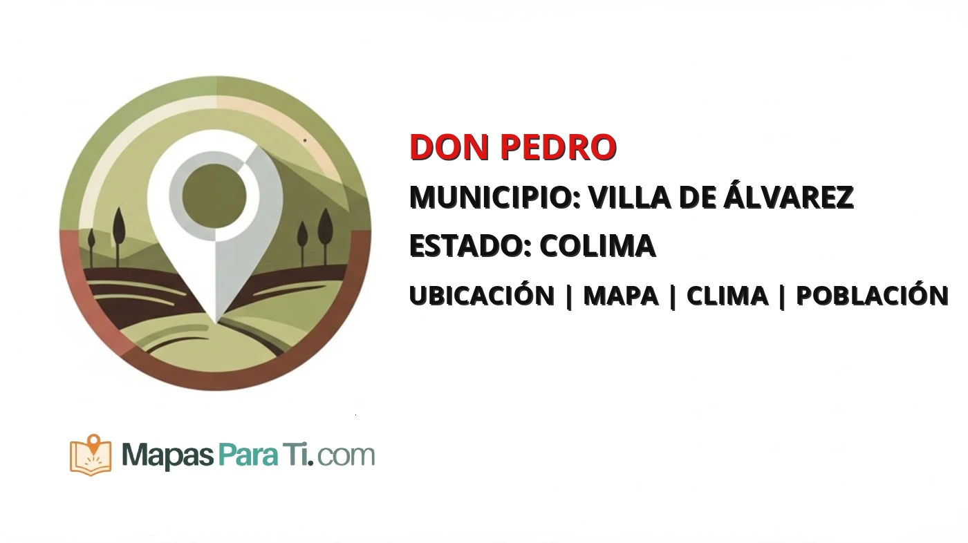 Mapa y datos de Don Pedro, Villa de Álvarez, Colima