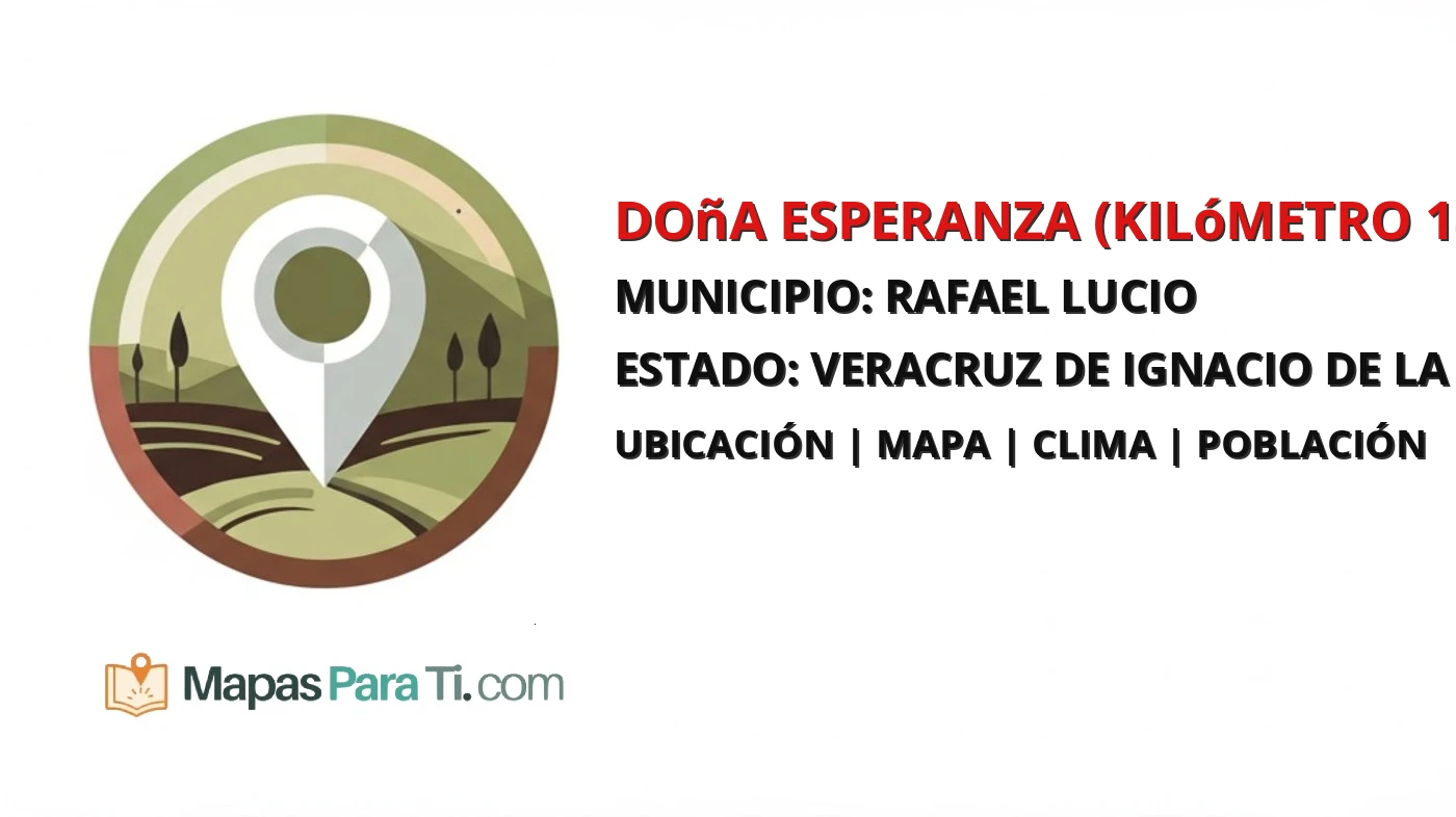 Mapa y datos de Doña Esperanza (Kilómetro 142), Rafael Lucio, Veracruz de Ignacio de la Llave