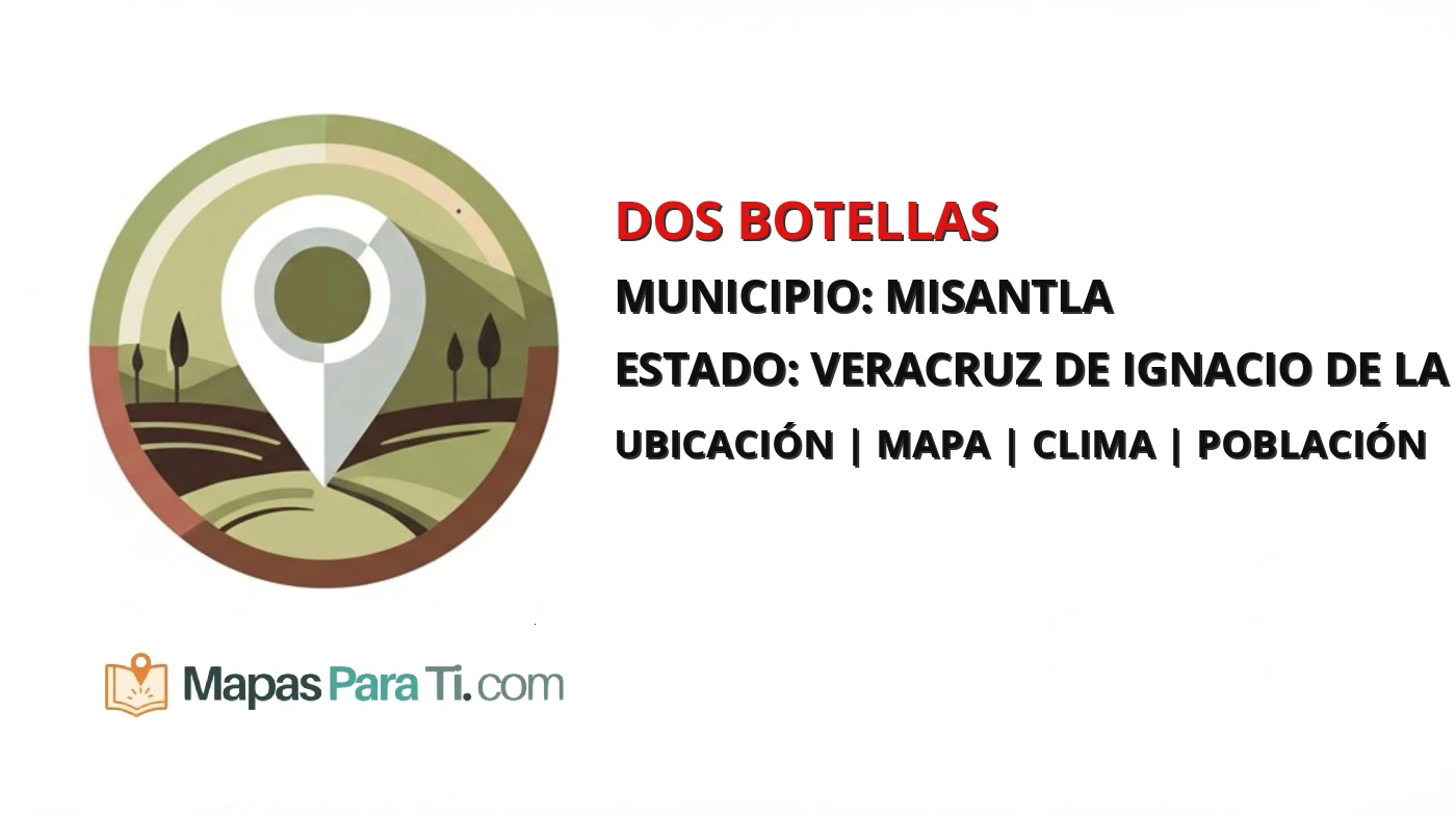 Mapa y datos de Dos Botellas, Misantla, Veracruz de Ignacio de la Llave