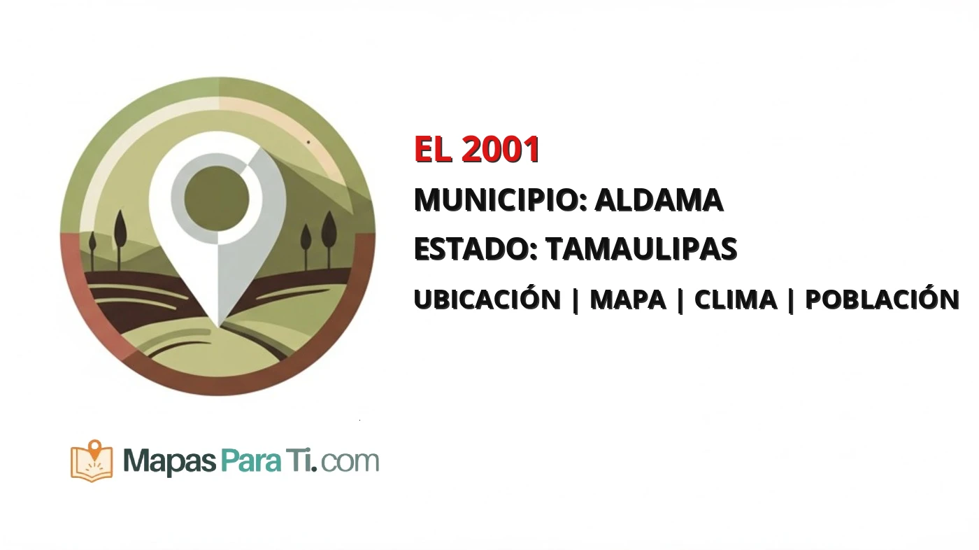 Mapa y datos de El 2001, Aldama, Tamaulipas