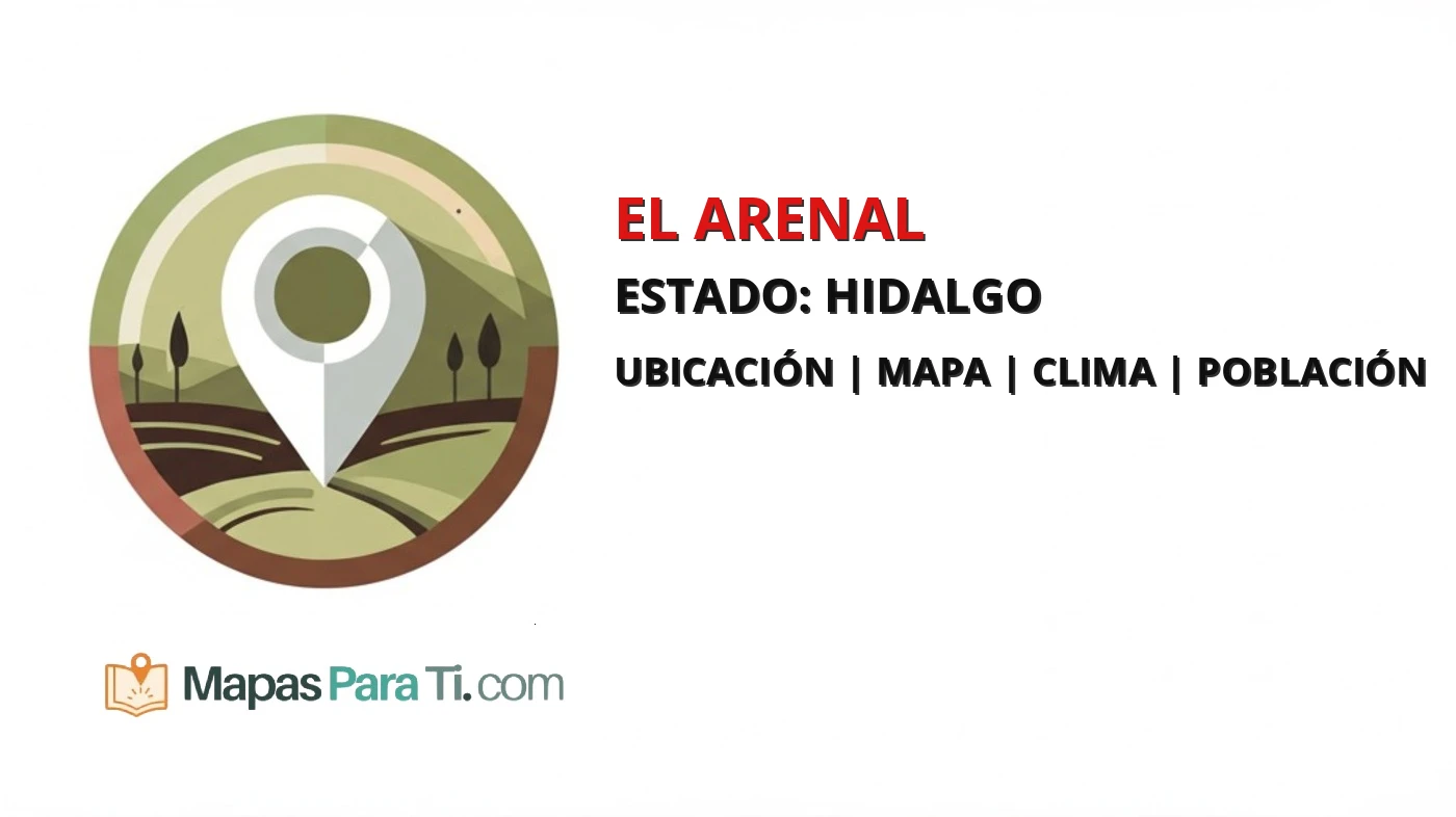Mapa y datos del municipio de El Arenal, Hidalgo