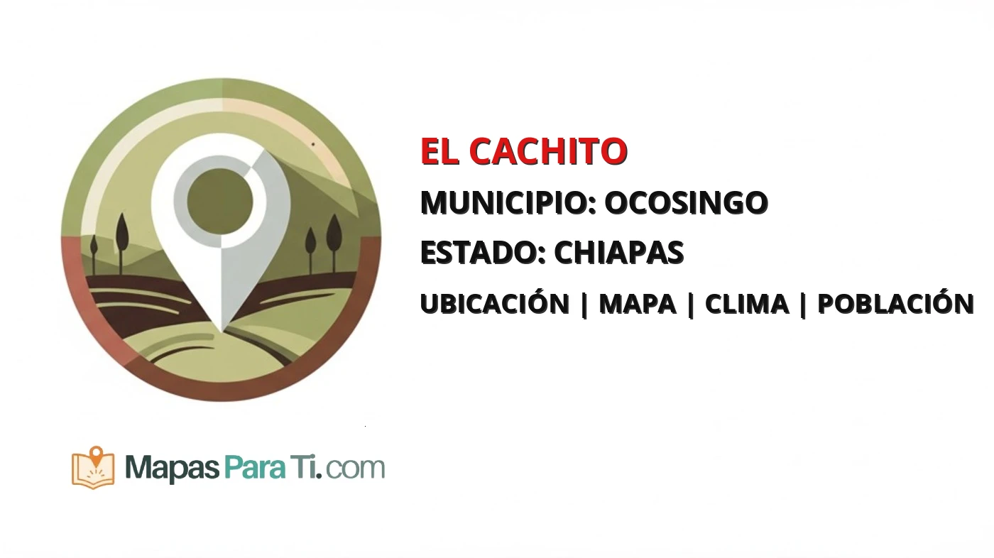 Mapa y datos de El Cachito, Ocosingo, Chiapas