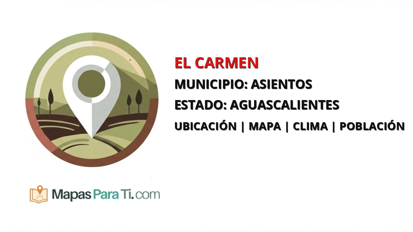 Mapa y datos de El Carmen, Asientos, Aguascalientes
