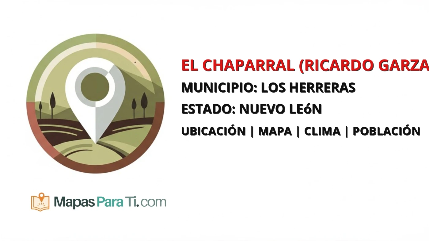 Mapa y datos de El Chaparral (Ricardo Garza Garza), Los Herreras, Nuevo León