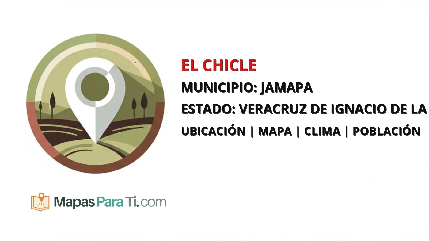 Mapa y datos de El Chicle, Jamapa, Veracruz de Ignacio de la Llave