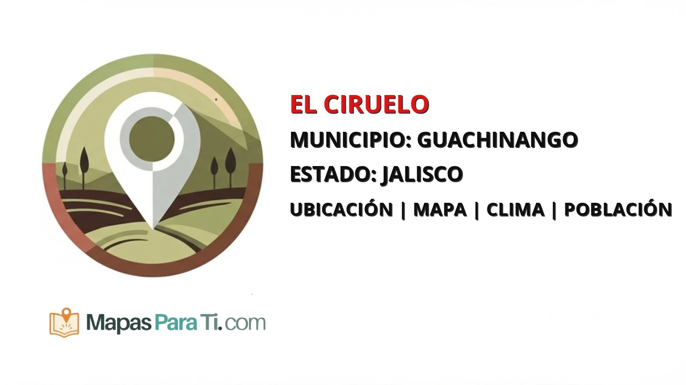 Mapa y datos de El Ciruelo, Guachinango, Jalisco