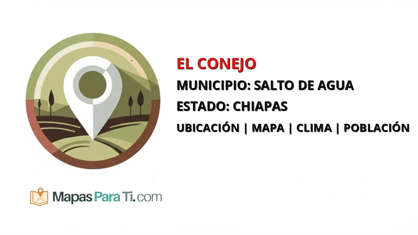 Mapa y datos de El Conejo, Salto de Agua, Chiapas
