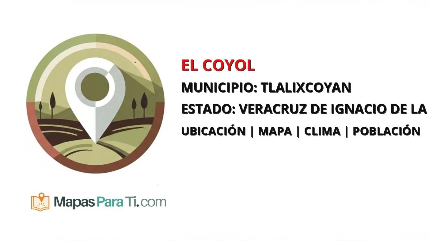 Mapa y datos de El Coyol, Tlalixcoyan, Veracruz de Ignacio de la Llave