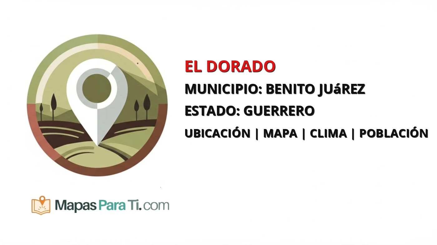 Mapa y datos de El Dorado, Benito Juárez, Guerrero