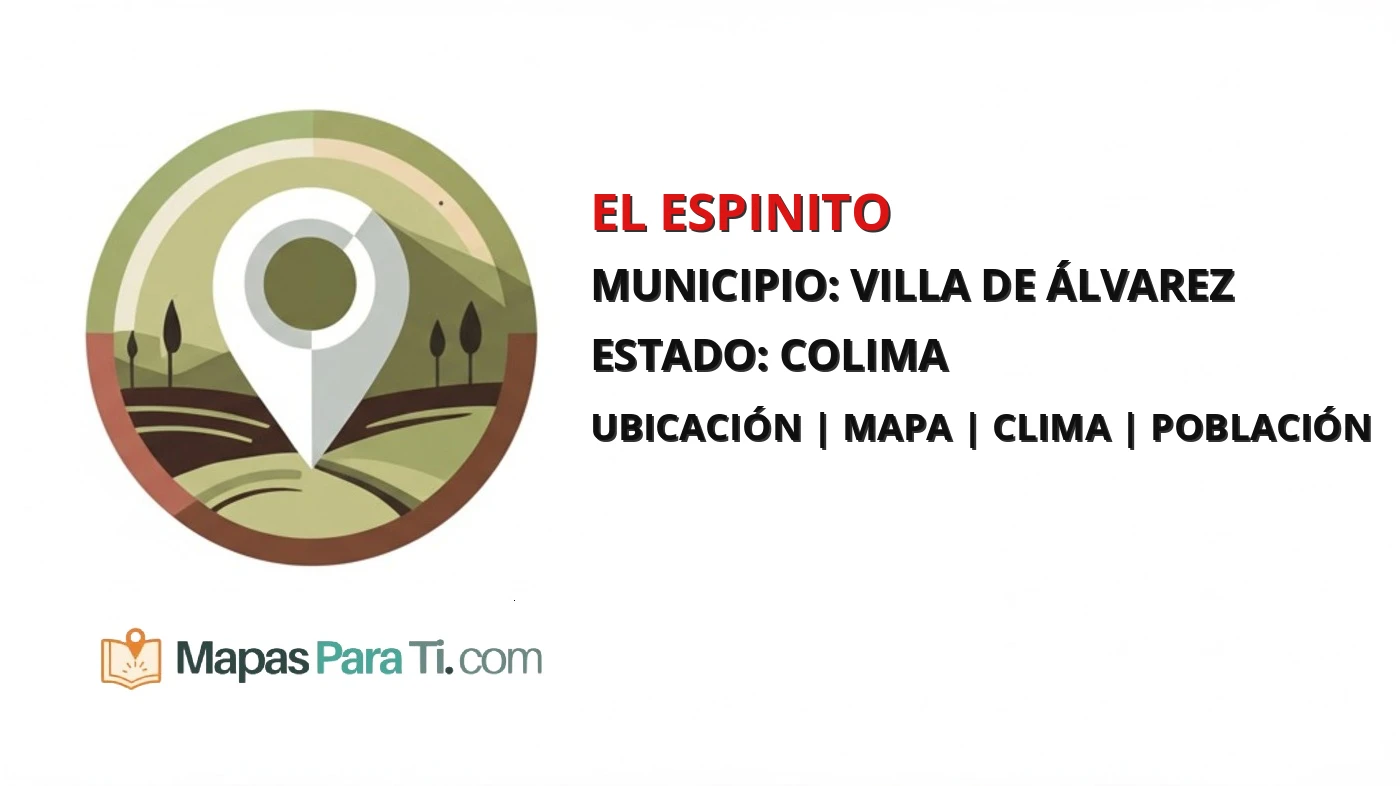 Mapa y datos de El Espinito, Villa de Álvarez, Colima