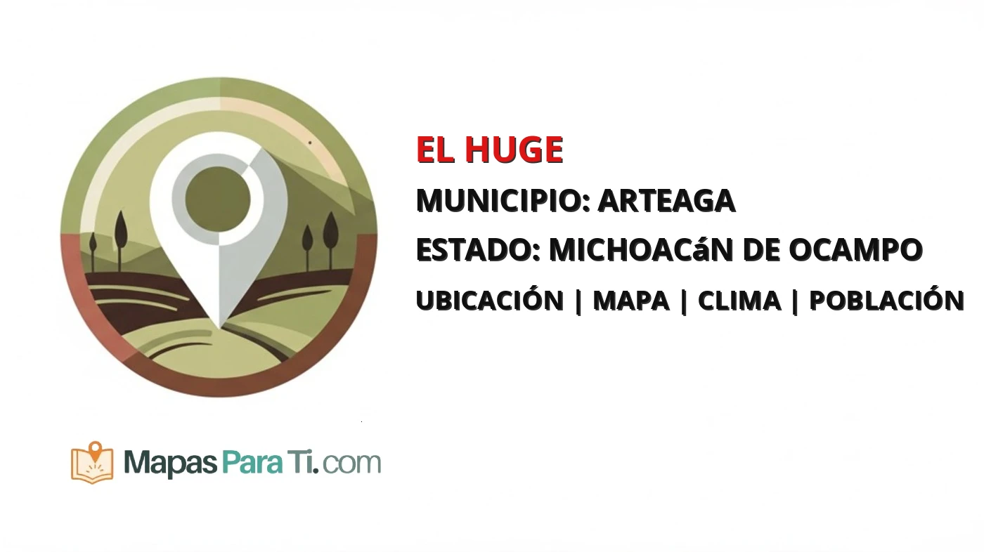 Mapa y datos de El Huge, Arteaga, Michoacán de Ocampo