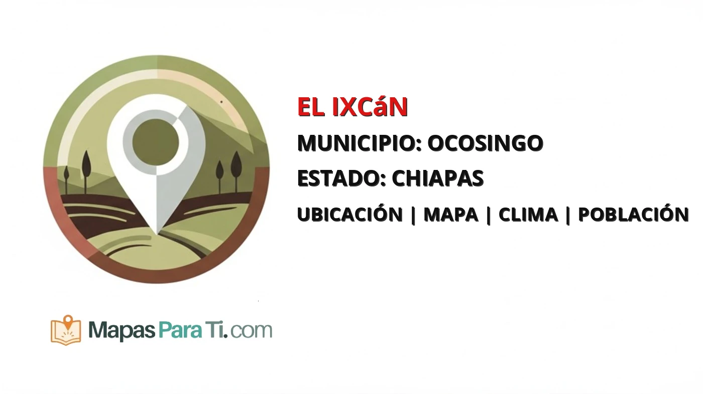Mapa y datos de El Ixcán, Ocosingo, Chiapas