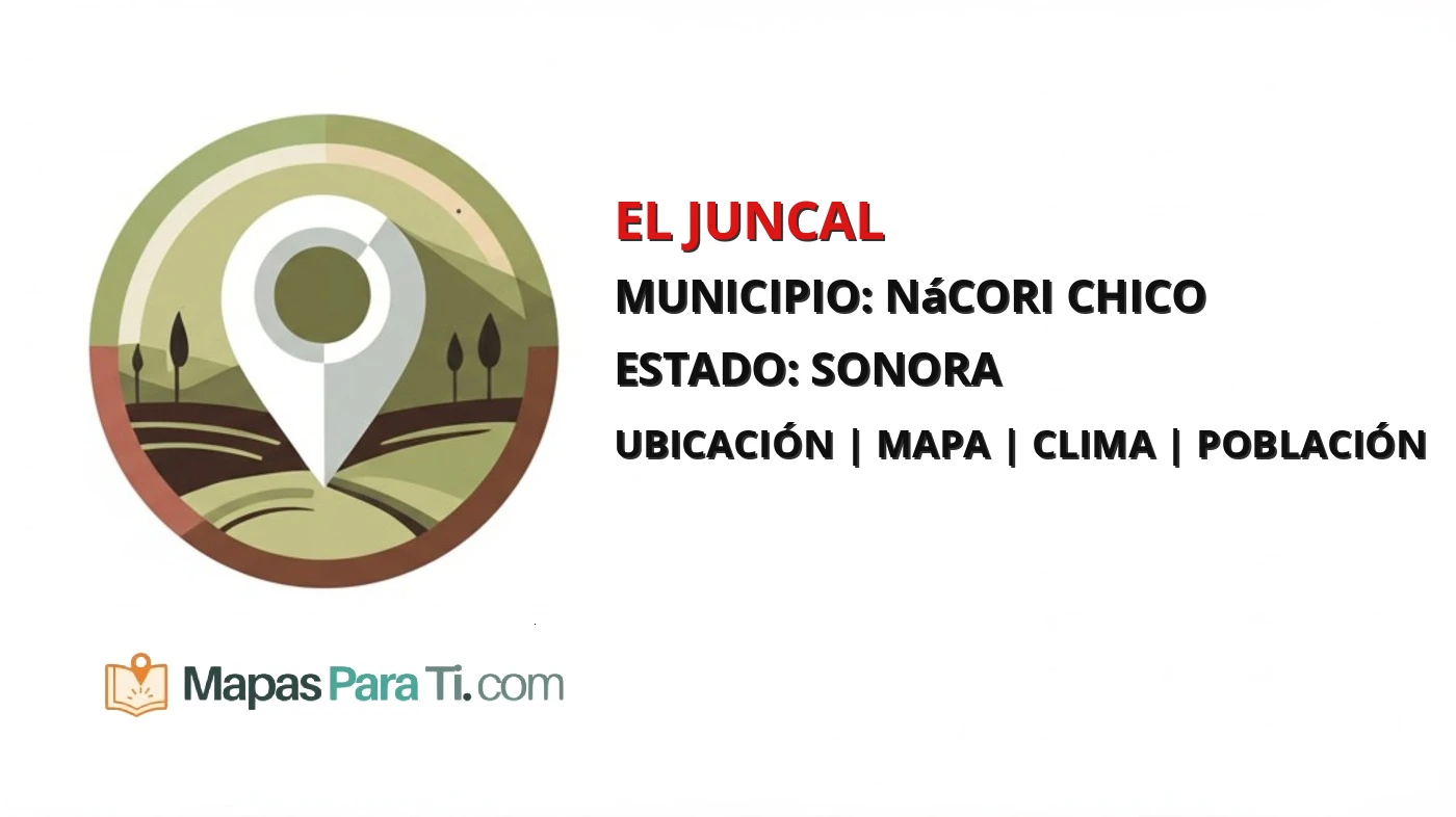 Mapa y datos de El Juncal, Nácori Chico, Sonora