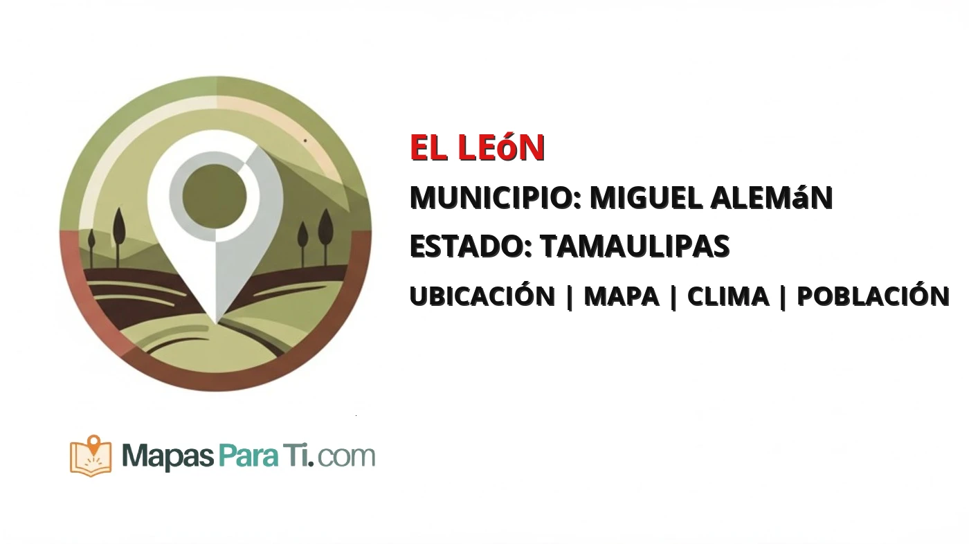Mapa y datos de El León, Miguel Alemán, Tamaulipas