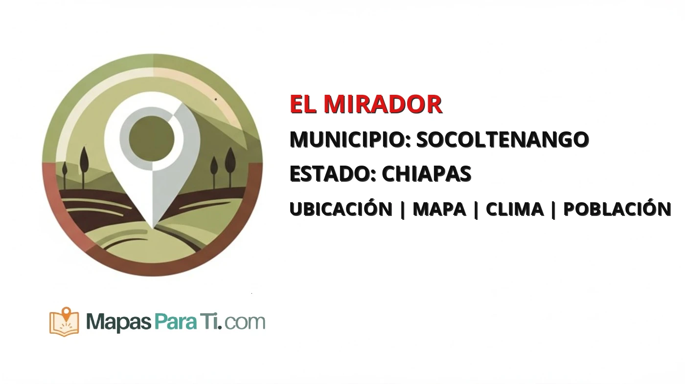 Mapa y datos de El Mirador, Socoltenango, Chiapas