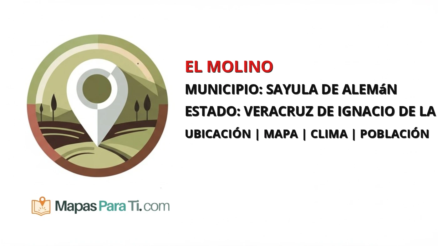 Mapa y datos de El Molino, Sayula de Alemán, Veracruz de Ignacio de la Llave