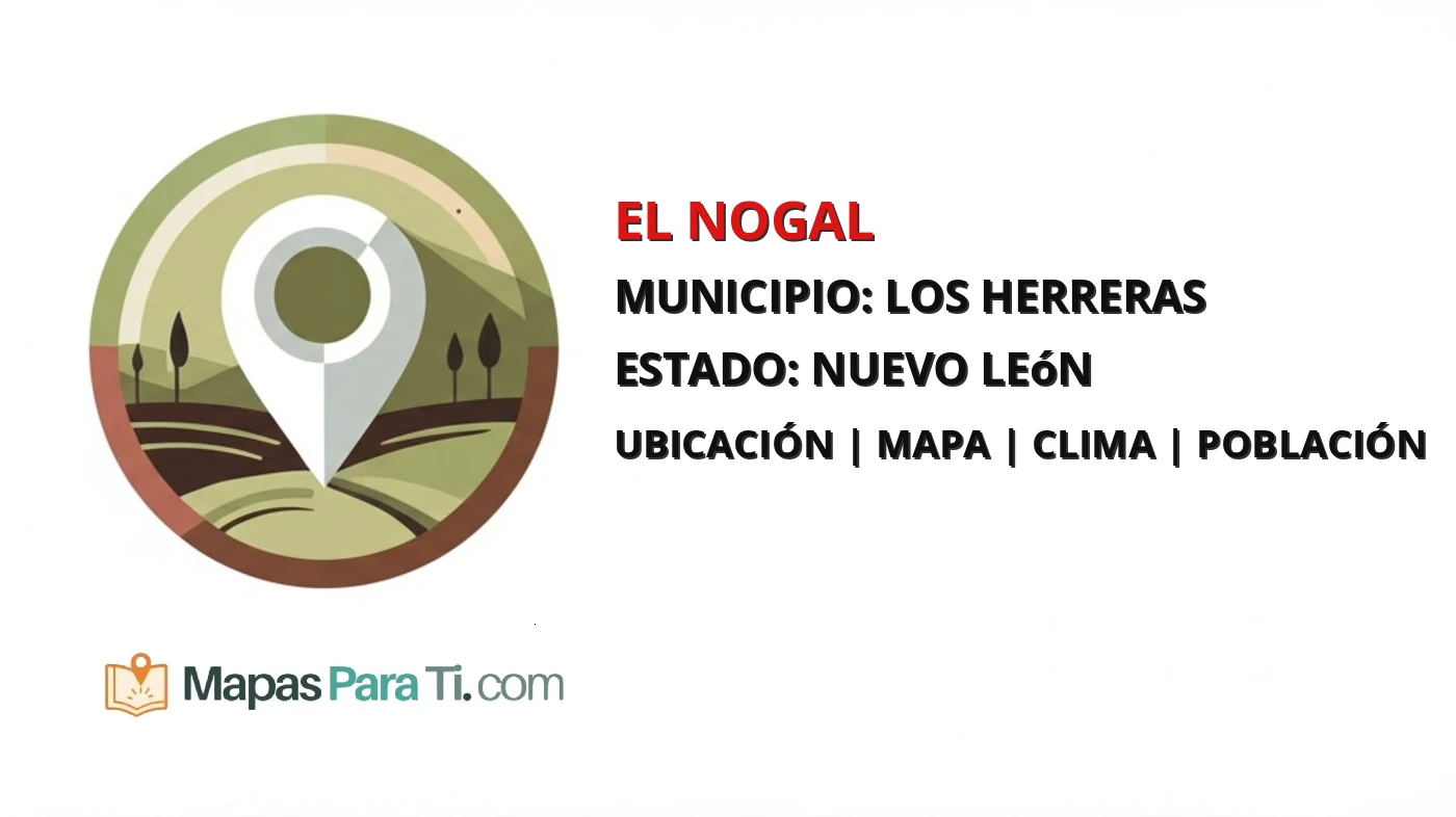 Mapa y datos de El Nogal, Los Herreras, Nuevo León