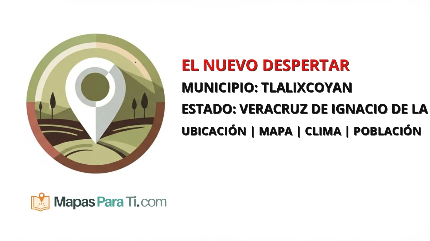Mapa y datos de El Nuevo Despertar, Tlalixcoyan, Veracruz de Ignacio de la Llave