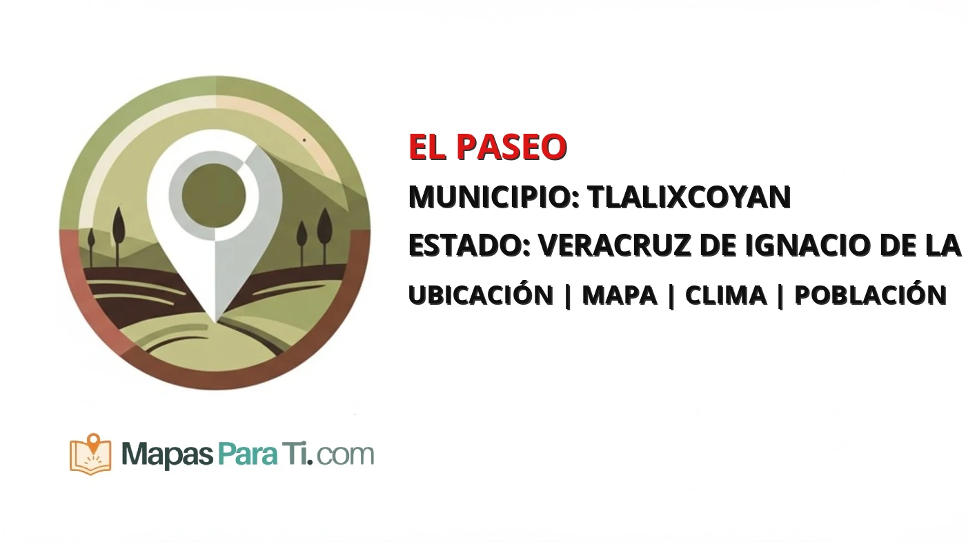 Mapa y datos de El Paseo, Tlalixcoyan, Veracruz de Ignacio de la Llave