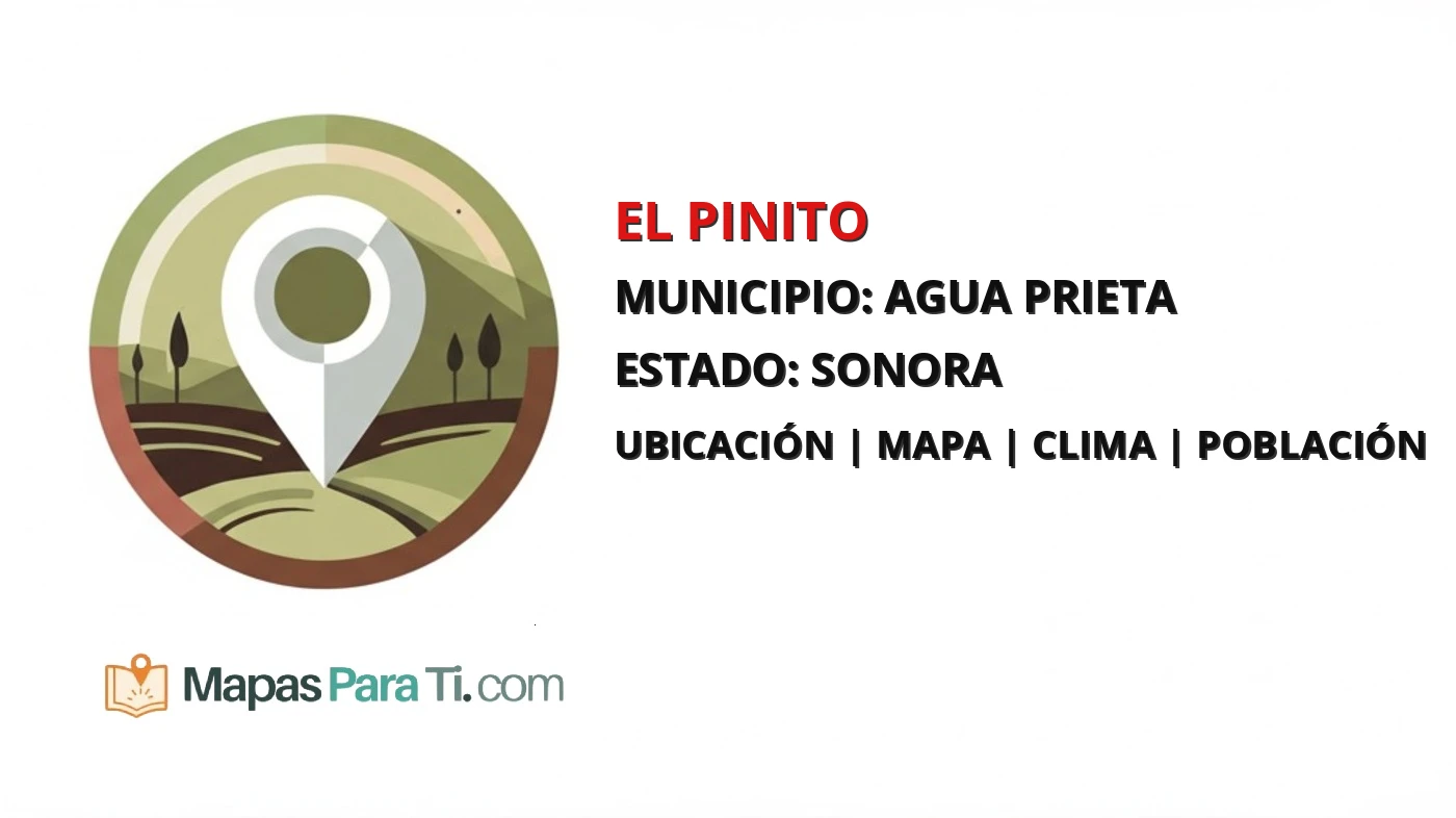 Mapa y datos de El Pinito, Agua Prieta, Sonora