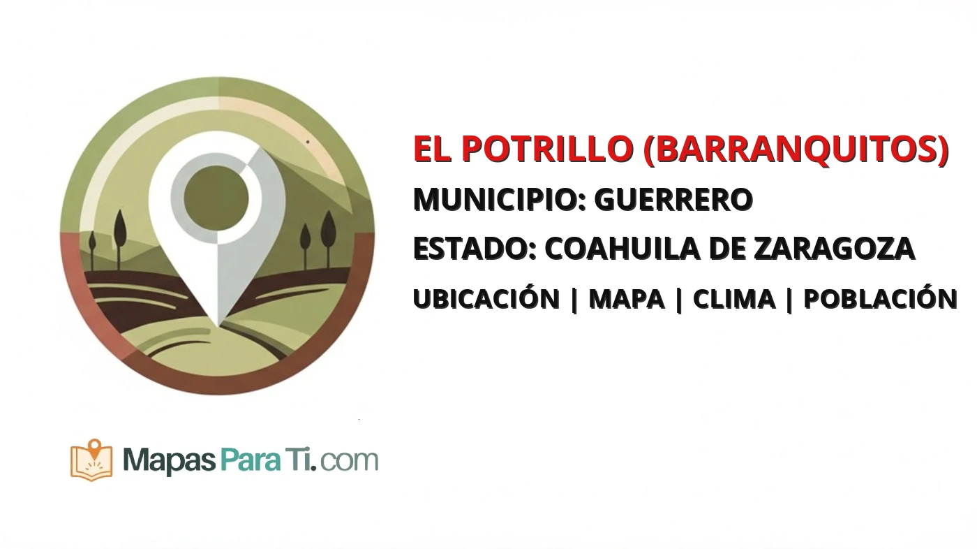 Mapa y datos de El Potrillo (Barranquitos), Guerrero, Coahuila de Zaragoza