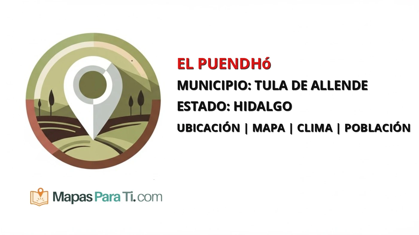 Mapa y datos de El Puendhó, Tula de Allende, Hidalgo