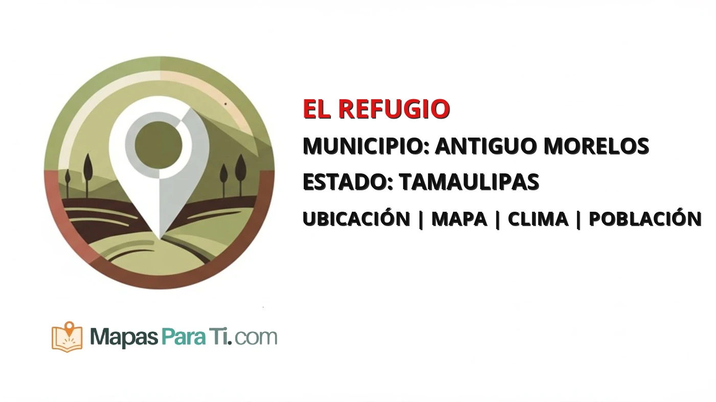 Mapa y datos de El Refugio, Antiguo Morelos, Tamaulipas