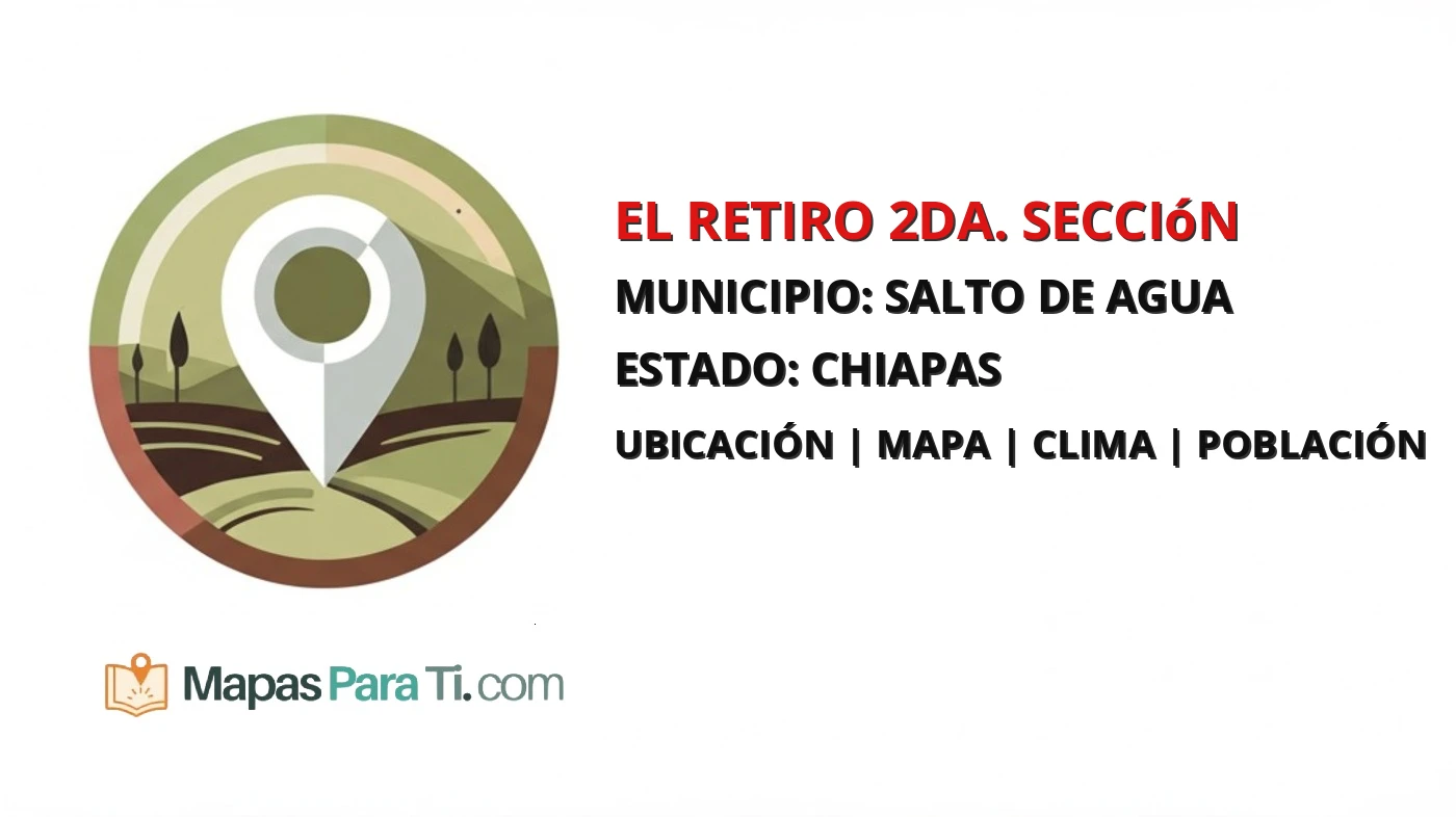 Mapa y datos de El Retiro 2da. Sección, Salto de Agua, Chiapas