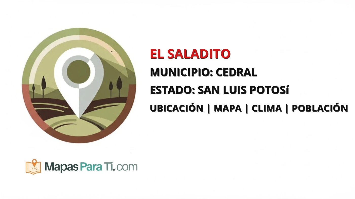 Mapa y datos de El Saladito, Cedral, San Luis Potosí