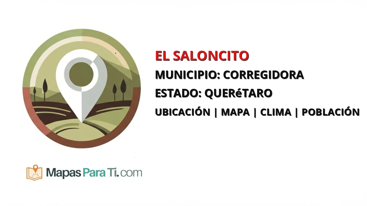 Mapa y datos de El Saloncito, Corregidora, Querétaro