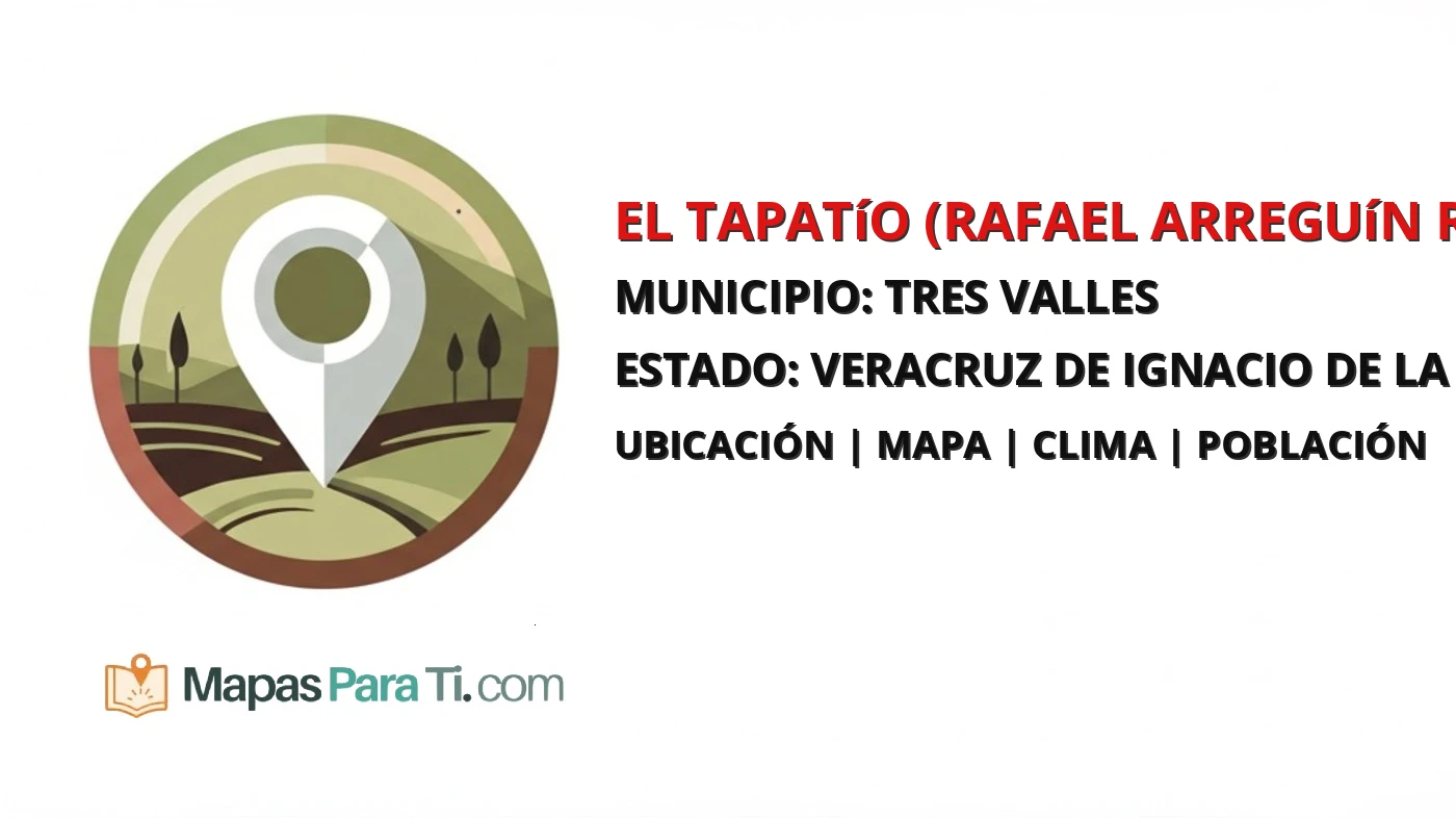 Mapa y datos de El Tapatío (Rafael Arreguín Rodríguez), Tres Valles, Veracruz de Ignacio de la Llave